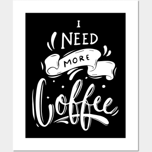 I Need Coffee Posters and Art